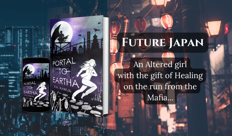 portal to eartha, portal fantasy books, author E.E. Rawls, clean fantasy reads, clean portal reads, ya portal fantasy, ya portal books, ya clean reads, future japan book, books with japan setting, scifi portal fantasy books, short scifi fantasy reads, short portal fantasy reads,